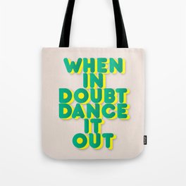 When in doubt dance it out no2 Tote Bag