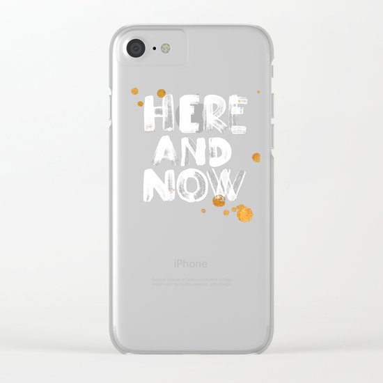 Here And Now Clear iPhone Case
