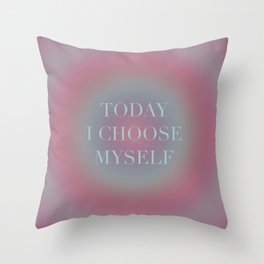 today i choose myself 1 Throw Pillow