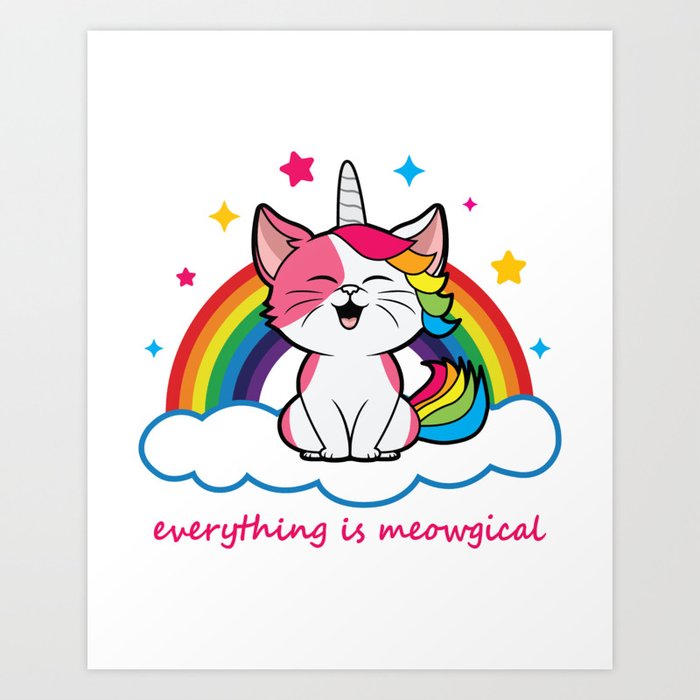 Cute Caticorn - Everything is Meowgical Art Print
