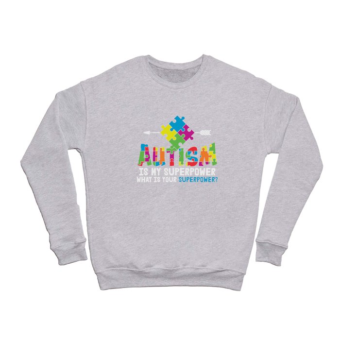 Autism Is My Superpower Awareness Saying Crewneck Sweatshirt