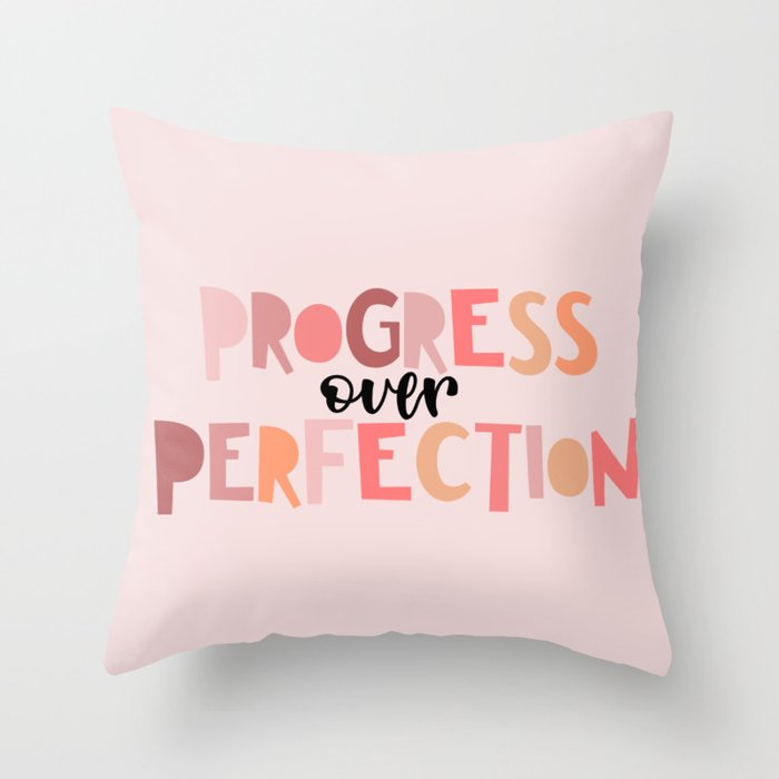 Progress over Perfection Throw Pillow