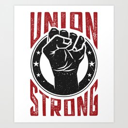 Union Strong Pro Labor Union Worker Protest Light Art Print