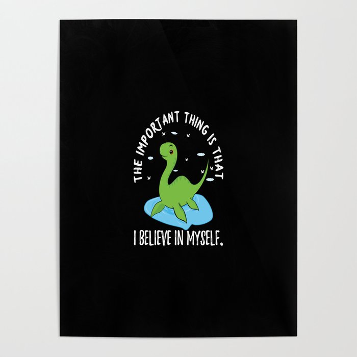 Loch Ness Nessi Believes In Herself Poster