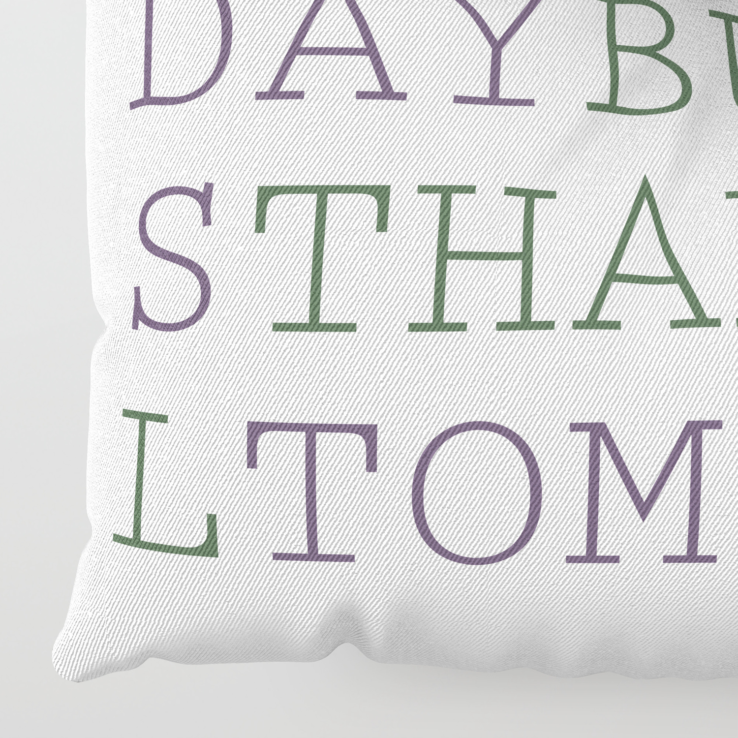 I Love You More Today Than Yesterday But Less Than I Will Tomorrow Floor Pillow By Lieslmarelli Society6
