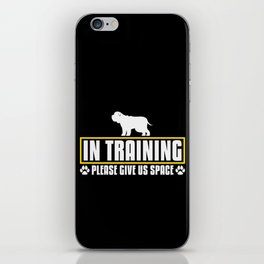 Dog In Training Please Give Us Space iPhone Skin