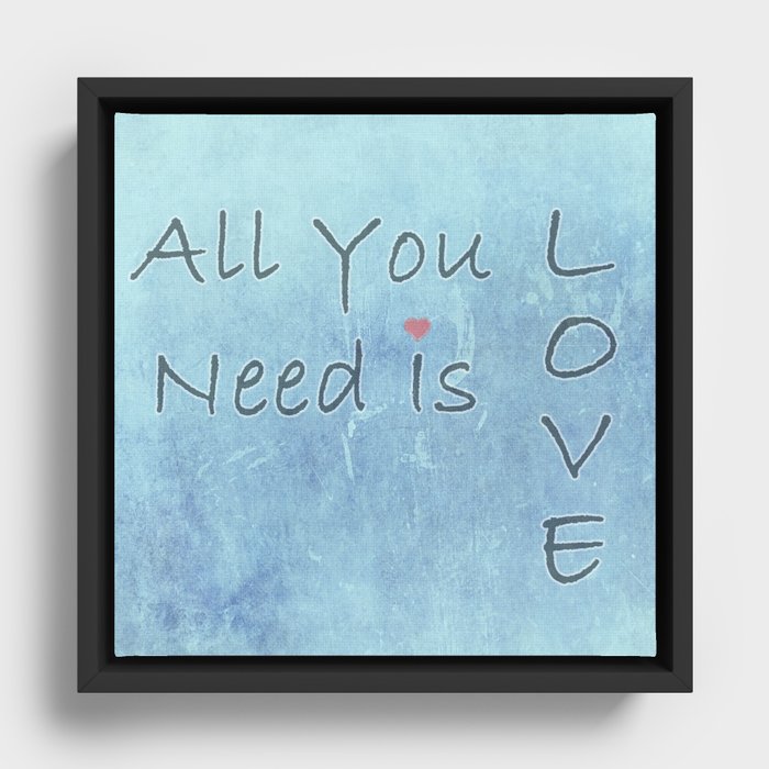All You Need Is Love Framed Canvas