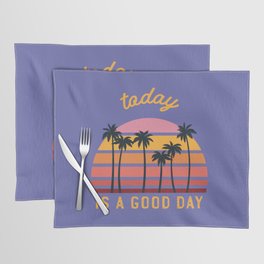 TODAY IS A GOOD DAY tropical retro sunset typography very peri peach pink yellow orange motivational quote inspirational saying decor  Placemat