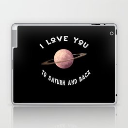 Planet I Love You To Saturn An Back Saturn Laptop Skin