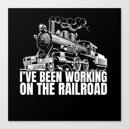 Working On The Railroad Railroad Canvas Print