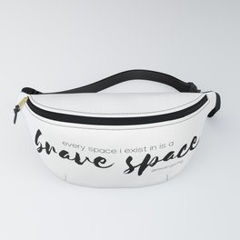 You Are Your Own Brave Space Fanny Pack
