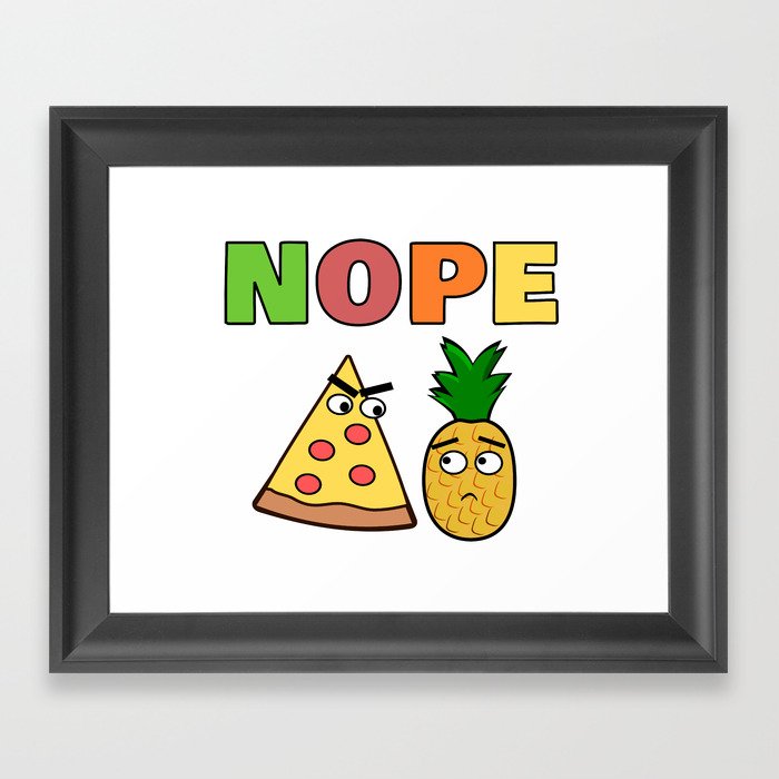 Nope to pineapple on pizza Framed Art Print