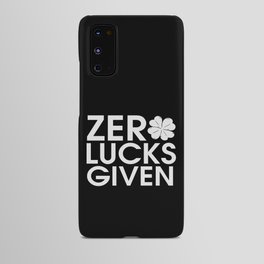 Zero Lucks Given Funny St Patrick's Day Android Case