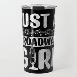 Just A Broadway Girl Travel Mug