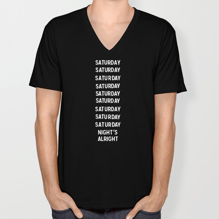 Saturday Night's Alright for fighting lyrics contains the most saturdays V  Neck T Shirt by ambroziak