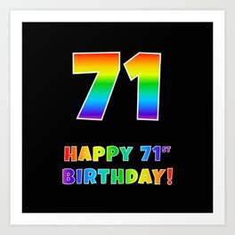 [ Thumbnail: HAPPY 71ST BIRTHDAY - Multicolored Rainbow Spectrum Gradient Art Print ]