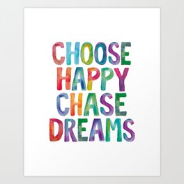 Choose Happy Chase Dreams in Rainbow Watercolors Art Print
