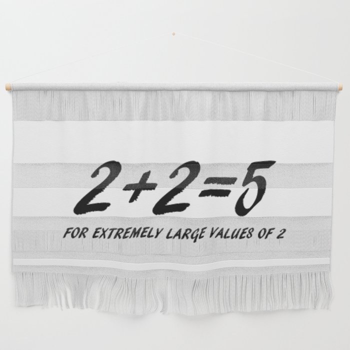 2+2=5 inspired Wall Hanging