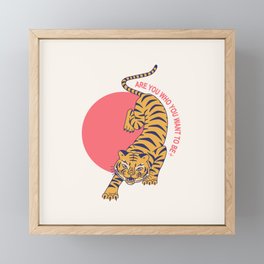 are you who you want to be - tiger poster Framed Mini Art Print