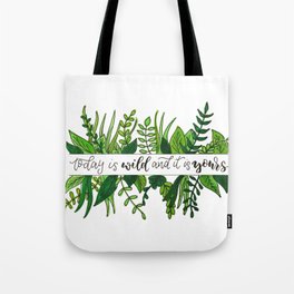 Today is Wild and It Is Yours Tote Bag | Wreath, Garden, Carpediem, Siezetheday, Wild, Fern, Forrest, Jungle, Green, Leaf 
