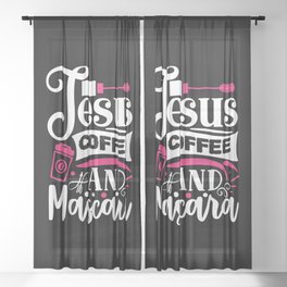 Jesus Coffee And Mascara Makeup Quote Sheer Curtain