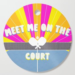 Meet Me At The Court  Cutting Board