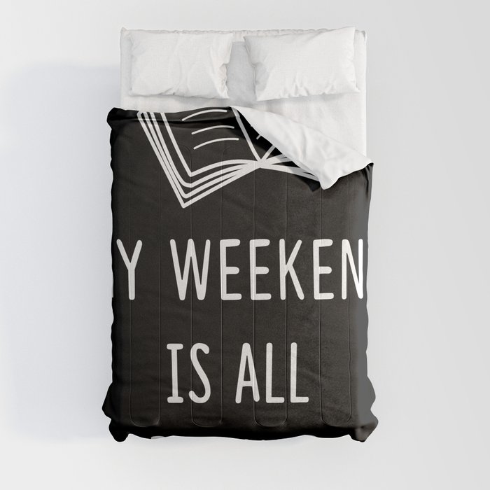 My weekend is all booked Comforter