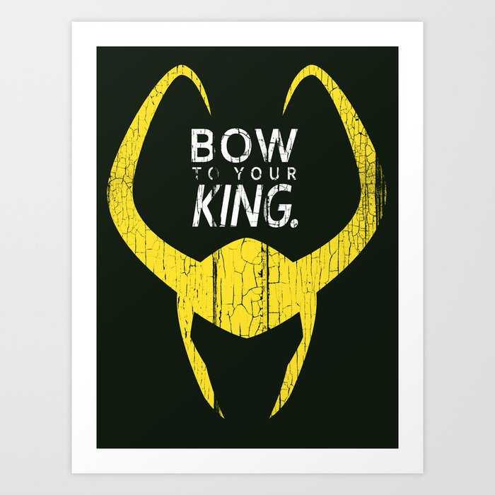 Bow to Your King Art Print