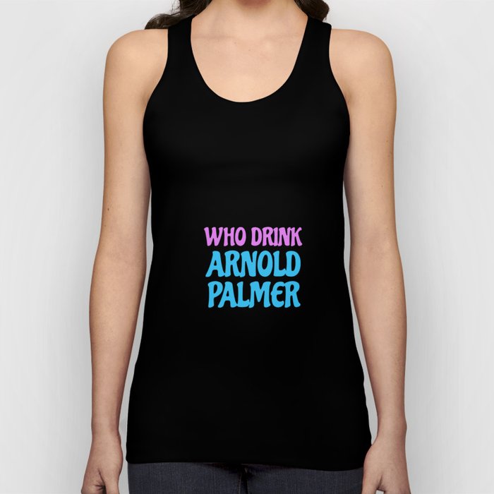who drink arnold palmer Tank Top