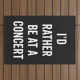 Rather Be At A Concert Music Quote Outdoor Rug