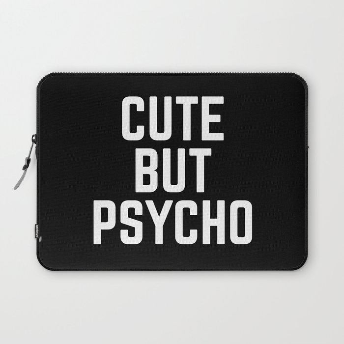 Cute But Psycho Funny Quote Laptop Sleeve