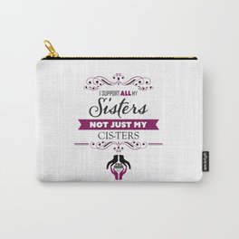 Sisters, Not Just Cis-Ters Carry-All Pouch