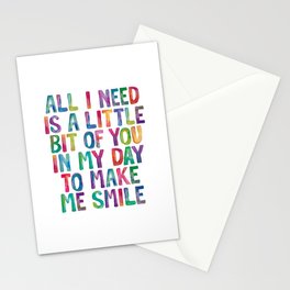 All I Need is a Little Bit of You in My Day to Make Me Smile inspirational quote for children Stationery Card