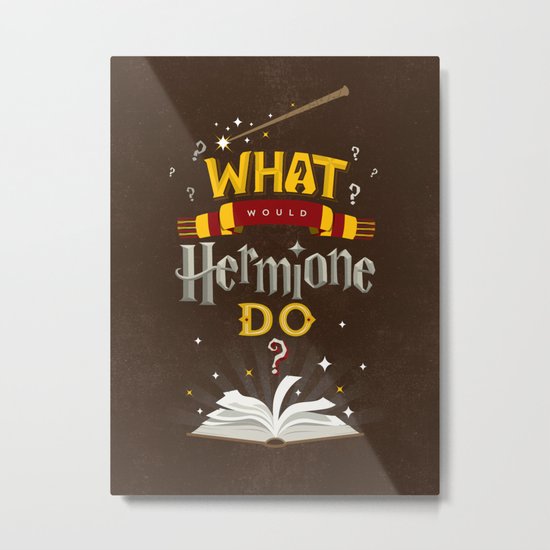 What Would Hermione Do? Metal Print