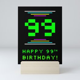 [ Thumbnail: 99th Birthday - Nerdy Geeky Pixelated 8-Bit Computing Graphics Inspired Look Mini Art Print ]