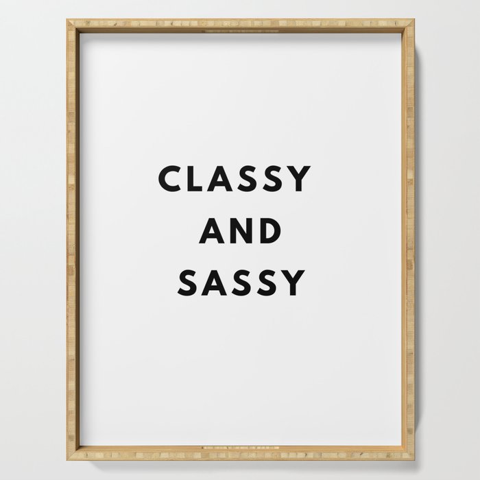 Classy and Sassy, Classy, Sassy Serving Tray