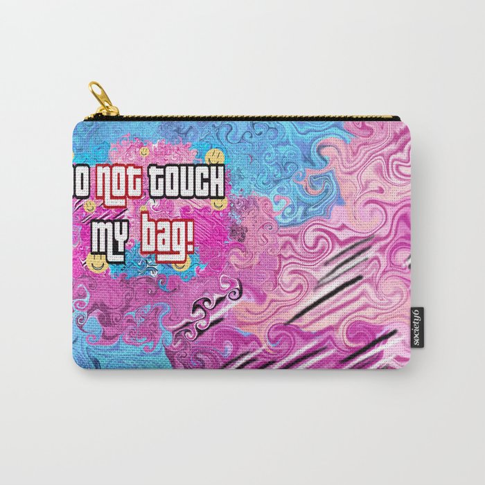 Do not touch my bag 1 Carry-All Pouch