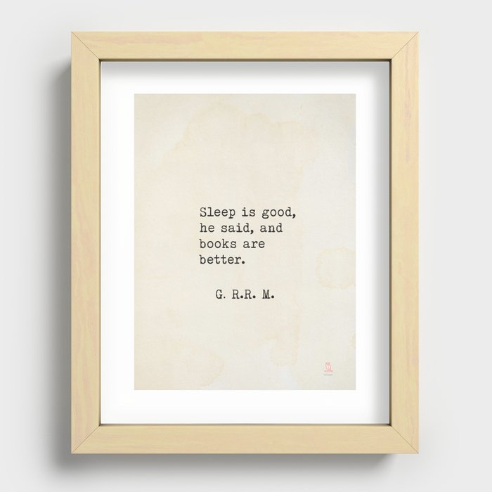 Sleep is good, he said, and books are better. Recessed Framed Print