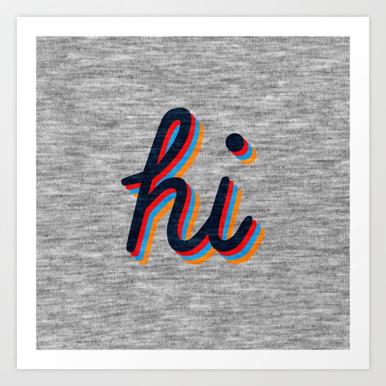 Hi Art Print