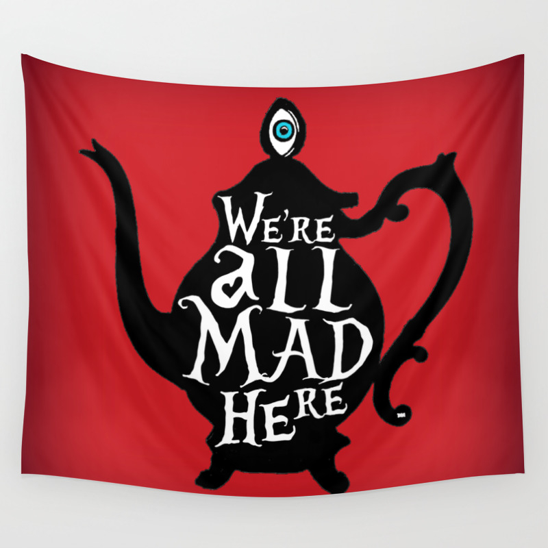 We Re All Mad Here Alice In Wonderland Teapot Off With His Head Red Wall Tapestry By Darkdecors Society6