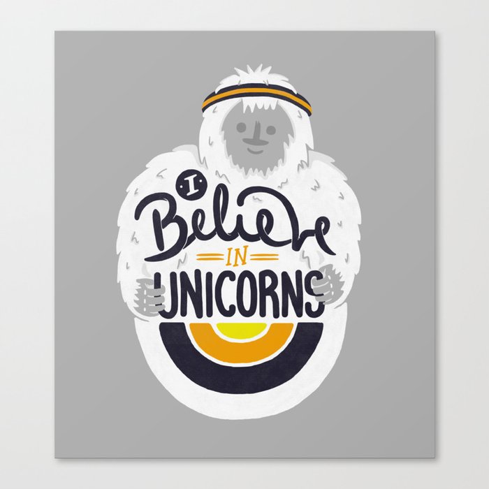 I believe in Unicorns Canvas Print