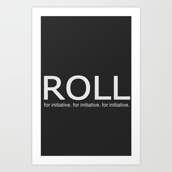 Roll for initiative! Art Print