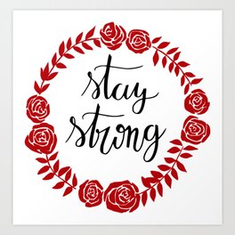 Stay Strong Art Print