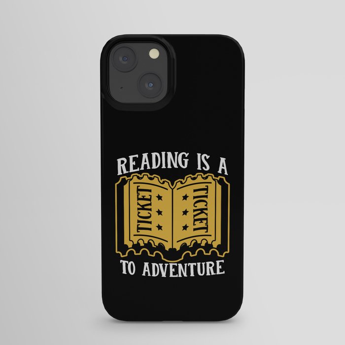 Reading Is A Ticket To Adventure iPhone Case