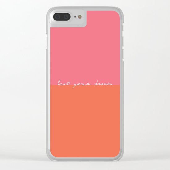 Live Your Dream Clear iPhone Case