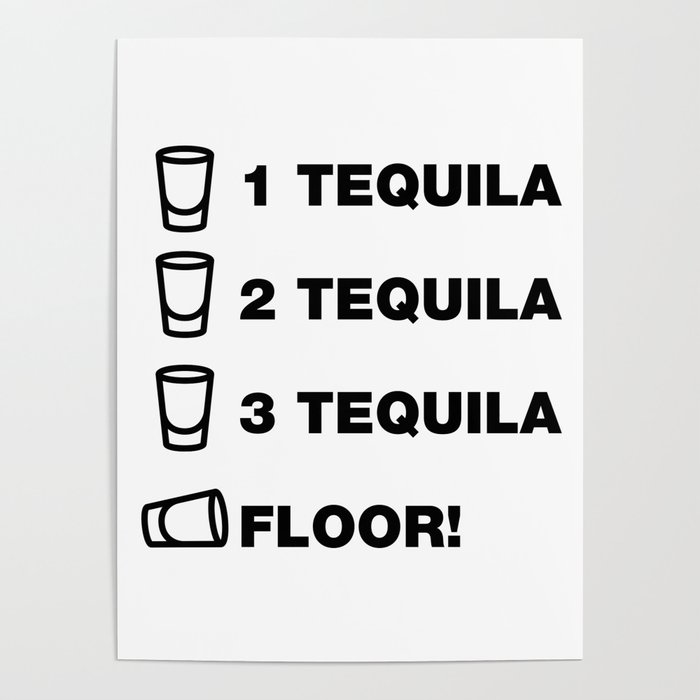 1 Tequila 2 Tequila 3 Tequila Floor Funny Sayings Quotes Poster