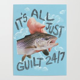 it's all just guilt 24/7 Poster | Curated, Guilt, Typography, Blue, Clouds, Hand, Collage, Fish 