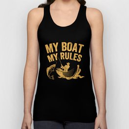 Fishing my boat my rules Tank Top