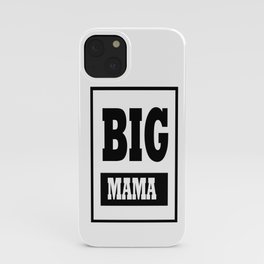 BIG MAMA iPhone Case