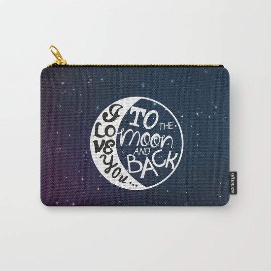 I LOVE YOU to the MOON and BACK! Carry-All Pouch